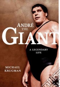 Andre the Giant libro in lingua di Krugman Michael