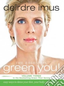 The Essential Green You libro in lingua di Imus Deirdre