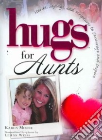 Hugs for Aunts libro in lingua di Moore Karen, Weiss Leann (CON)