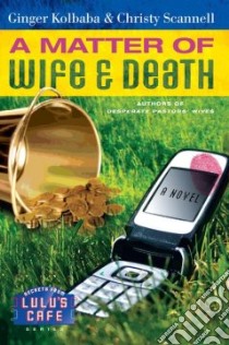 A Matter of Wife & Death libro in lingua di Kolbaba Ginger, Scannell Christy