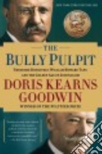 The Bully Pulpit libro in lingua di Goodwin Doris Kearns