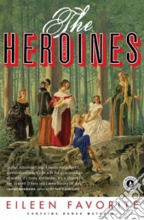 The Heroines libro in lingua di Favorite Eileen