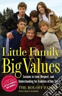 Little Family, Big Values libro in lingua di Roloff Family, Sumner Tracy (CON)