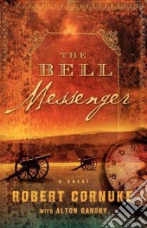 The Bell Messenger libro in lingua di Cornuke Robert, Gansky Alton