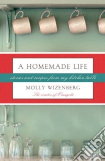 A Homemade Life libro in lingua di Wizenberg Molly, Engman Camilla (ILT)