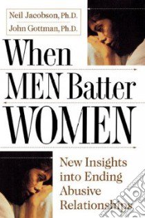 When Men Batter Women libro in lingua di Jacobson Neil S., Gottman John Mordechai