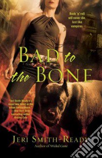 Bad to the Bone libro in lingua di Smith-Ready Jeri