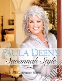 Paula Deen's Savannah Style libro in lingua di Deen Paula H., Branch Brandon (CON), Llewellyn Deborah Whitlaw (PHT)