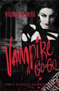 Vampire a Go-go libro in lingua di Gischler Victor