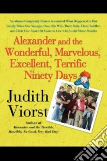Alexander and the Wonderful, Marvelous, Excellent, Terrific Ninety Days libro in lingua di Viorst Judith