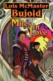Miles in Love libro in lingua di Bujold Lois McMaster