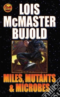 Miles, Mutants and Microbes libro in lingua di Bujold Lois McMaster