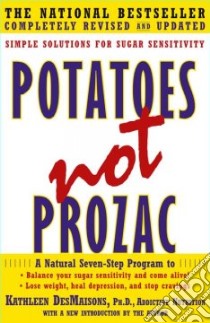 Potatoes Not Prozac libro in lingua di Desmaisons Kathleen