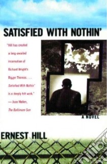 Satisfied with Nothin' libro in lingua di Hill Ernest
