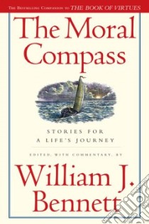 The Moral Compass libro in lingua di Bennett William J.