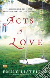 Acts of Love libro in lingua di Listfield Emily