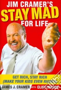Jim Cramer's Stay Mad for Life libro in lingua di Cramer James J., Mason Cliff