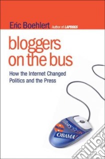 Bloggers on the Bus libro in lingua di Boehlert Eric
