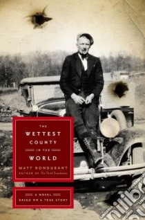 The Wettest County in the World libro in lingua di Bondurant Matt
