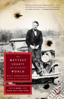 The Wettest County in the World libro in lingua di Bondurant Matt