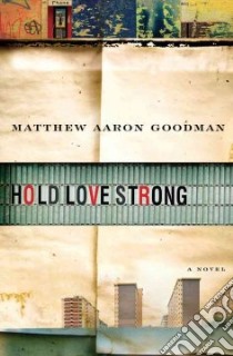 Hold Love Strong libro in lingua di Goodman Matthew Aaron
