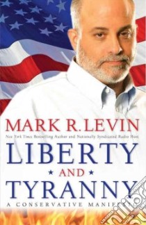 Liberty and Tyranny libro in lingua di Levin Mark R.