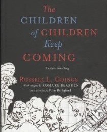 The Children of Children Keep Coming libro in lingua di Goings Russell L., Bearden Romare (ILT)