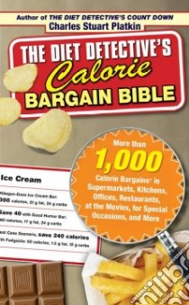 The Diet Detective's Calorie Bargain Bible libro in lingua di Platkin Charles Stuart