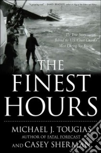 The Finest Hours libro in lingua di Tougias Michael J., Sherman Casey