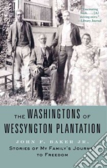 The Washingtons of Wessyngton Plantation libro in lingua di Baker John F. Jr.