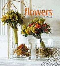 Flowers libro in lingua di Moss Samantha, Matheson David (PHT), Sillapere Nicole (CON), Kladney Brett (CON), Ide Clay (EDT)