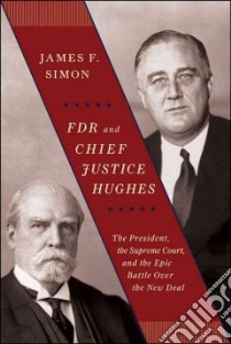 FDR and Chief Justice Hughes libro in lingua di Simon James F.