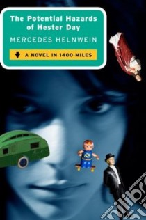 The Potential Hazards of Hester Day libro in lingua di Helnwein Mercedes