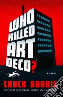 Who Killed Art Deco? libro in lingua di Barris Chuck