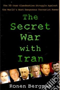 The Secret War With Iran libro in lingua di Bergman Ronen, Hope Ronnie (TRN)