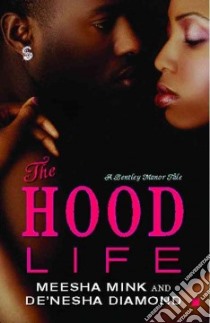 The Hood Life libro in lingua di Mink Meesha, Diamond De'nesha