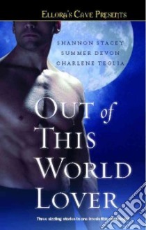Out of This World Lover libro in lingua di Stacey Shannon, Devon Summer, Teglia Charlene