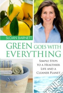 Green Goes with Everything libro in lingua di Barnett Sloan