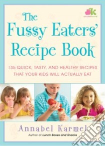 The Fussy Eaters' Recipe Book libro in lingua di Karmel Annabel