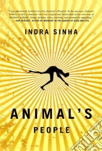 Animal's People libro in lingua di Sinha Indra