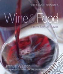 Williams-Sonoma Wine & Food libro in lingua di Wesson Joshua, Williams Chuck (EDT), Simmons Coleen (CON), Simmons Bob (CON)