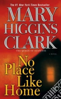 No Place Like Home libro in lingua di Clark Mary Higgins