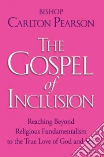 The Gospel Of Inclusion libro in lingua di Pearson Carlton