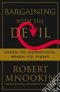 Bargaining With the Devil libro in lingua di Mnookin Robert