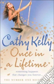 Once in a Lifetime libro in lingua di Kelly Cathy