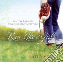 Run Like a Girl libro in lingua di Vick Kathy