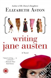 Writing Jane Austen libro in lingua di Aston Elizabeth