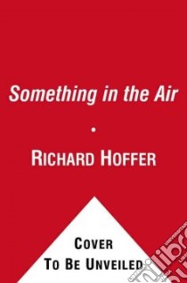 Something in the Air libro in lingua di Hoffer Richard