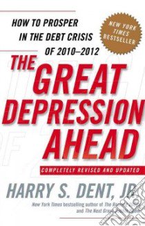 The Great Depression Ahead libro in lingua di Dent Harry S.