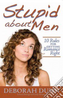 Stupid about Men libro in lingua di Dunn Deborah